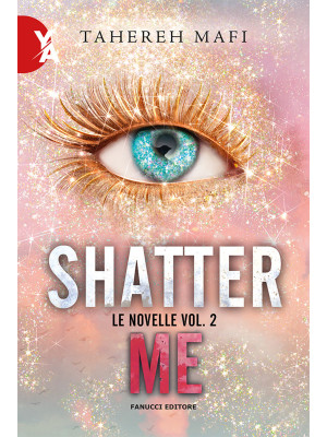 Le novelle. Shatter me. Vol. 2