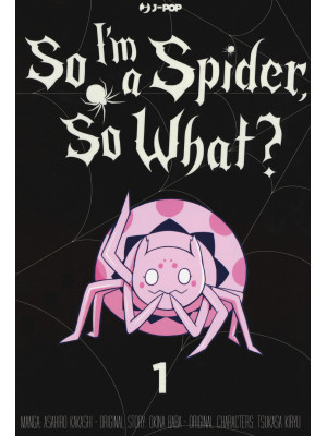 So I'm a spider, so what?. ...