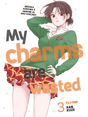 My charms are wasted. Vol. 3