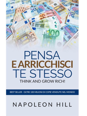 Think and grow rich. Pensa ...