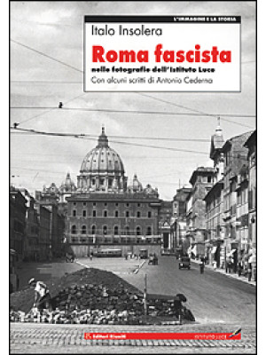 Roma fascista nelle fotogra...