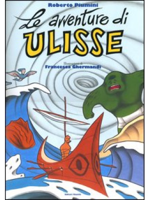 Le avventure di Ulisse. Edi...