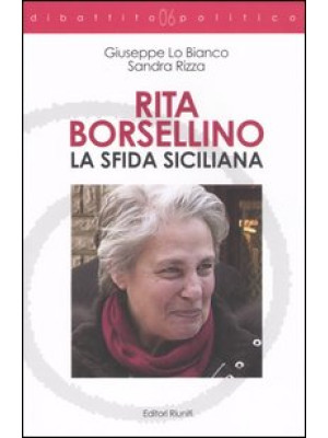 Rita Borsellino. La sfida s...