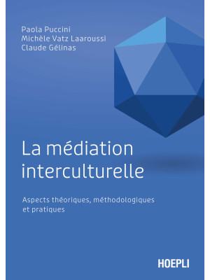 La médiation interculturelle. Aspects théoriques, méthodologiques et pratiques
