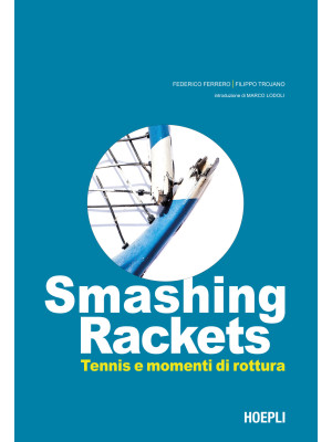 Smashing Rackets. Tennis e ...