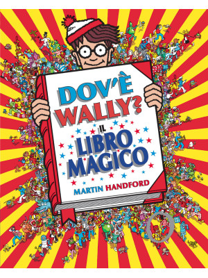 Dov'è Wally? Il libro magico. Ediz. a colori