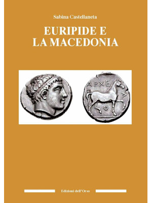 Euripide e la Macedonia. Ed...