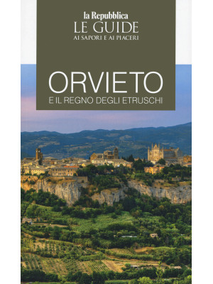 Orvieto e il regno degli Et...