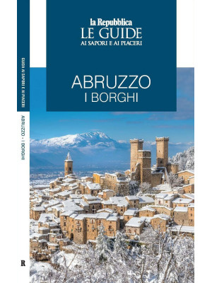 Abruzzo. I borghi. Le guide...