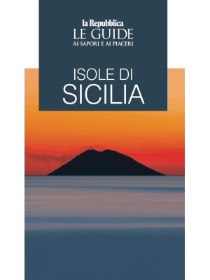 Isole di Sicilia. Le guide ...