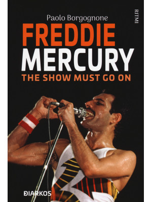 Freddie Mercury. The show m...