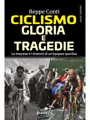 Ciclismo. Gloria e tragedie...