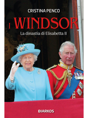 I Windsor. La dinastia di E...