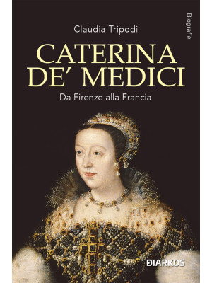 Caterina de' Medici. Da Fir...