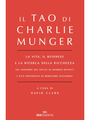 Il Tao di Charlie Munger. L...