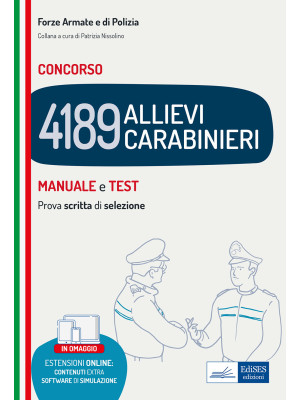 Concorso 4189 allievi Carabinieri. Manuale e test. Prova scritta di selezione. Con contenuti extra e software di simulazione