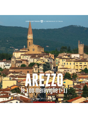 Arezzo, le 100 meraviglie (+1)