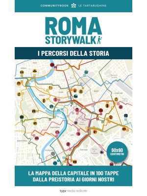 Roma Storywalk. La mappa. I...