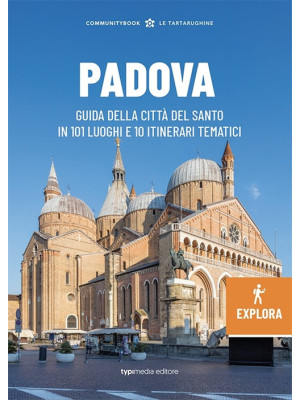 Padova Explora. Guida della...