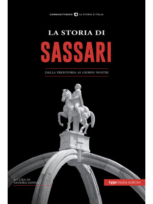 La storia di Sassari. Dalla...