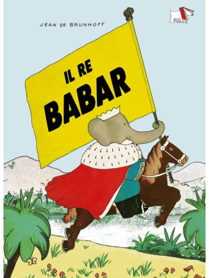 Il Re Babar. Ediz. a colori