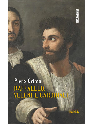 Raffaello, veleni e cardinali