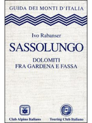 Sassolungo. Dolomiti fra Ga...