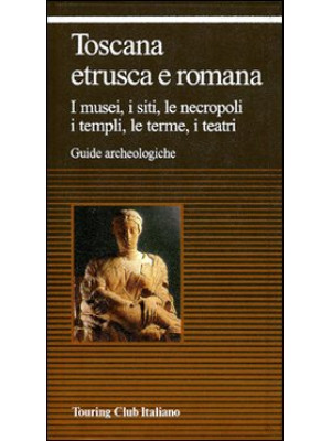 Toscana etrusca e romana