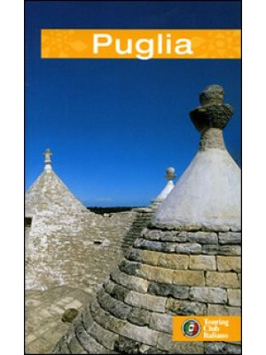 La Puglia. Ediz. illustrata