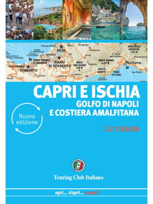 Capri e Ischia. Golfo di Napoli e Costiera amalfitana. Nuova ediz.