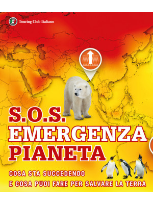 S.O.S. Emergenza pianeta. C...