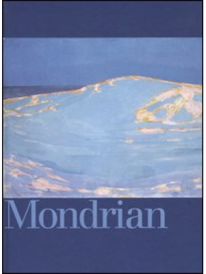 Mondrian. Catalogo della mo...