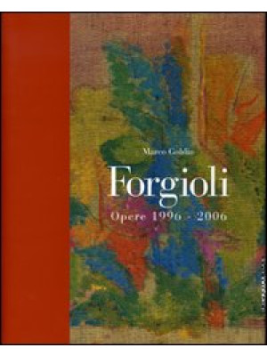 Forgioli. Opere 1996-2006. ...