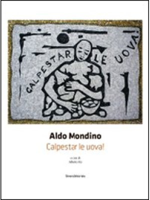 Aldo Mondino. Calpestar le ...