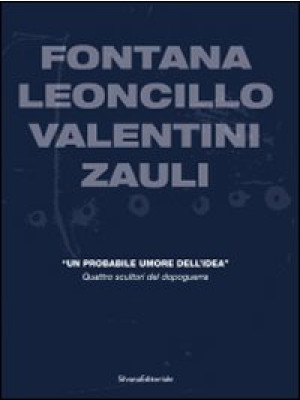 Fontana, Leoncillo, Valenti...