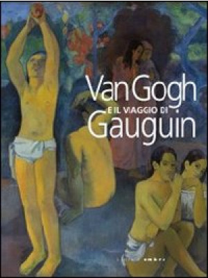 Van Gogh e il viaggio di Ga...