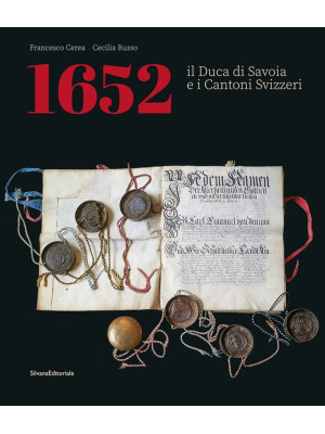 1652. Il Duca di Savoia e cantoni svizzeri. Ediz. italiana e francese