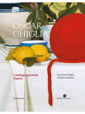 Oscar Ghiglia. Catalogo gen...