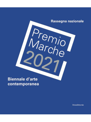 Premio Marche 2021. Biennal...