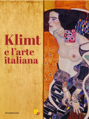 Klimt e l'arte italiana. Ed...