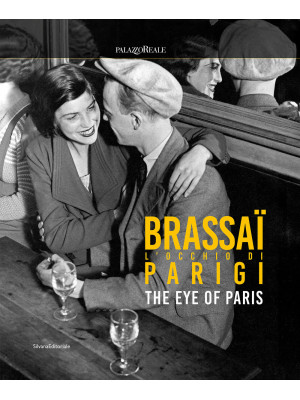 Brassaï. L'occhio di Parigi...