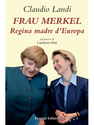 Frau Merkel. Regina madre d...