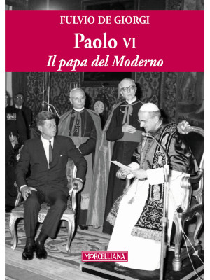 Paolo VI. Il papa del Moder...