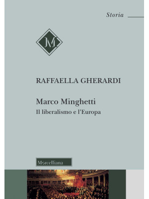Marco Minghetti. Il liberal...