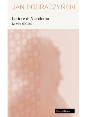 Lettere di Nicodemo. La vit...