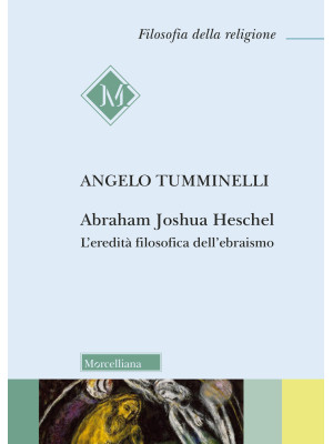 Abraham Joshua Heschel. L'e...