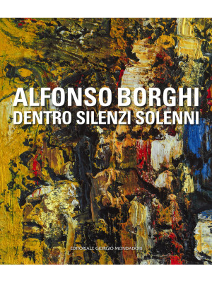 Alfonso Borghi. Dentro sile...