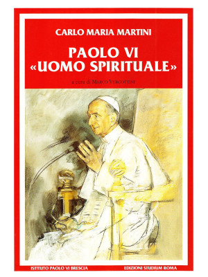 Paolo VI uomo spirituale. D...