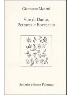 Vite di Dante, Petrarca e B...