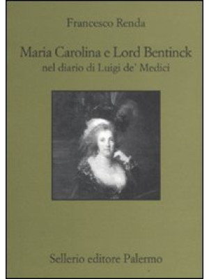 Maria Carolina e Lord Benti...
